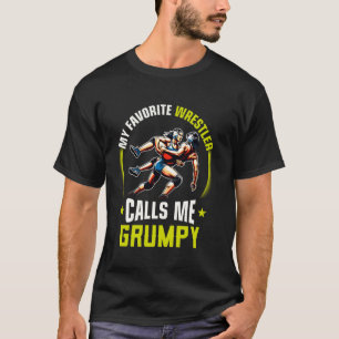 Wrestling Men Funny My Favourite Wrestler Calls Me T-Shirt