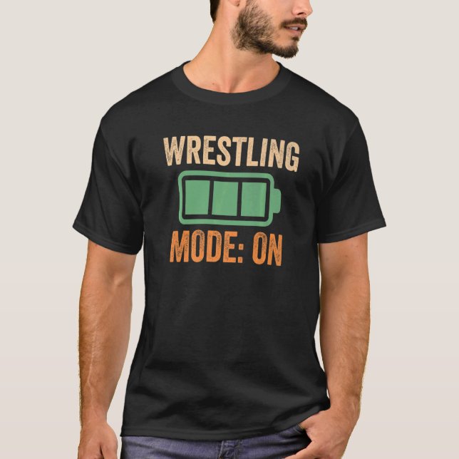 Wrestling Mode On Battery T-Shirt (Front)