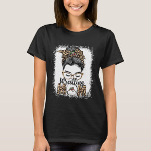 Wrestling Mom Game Day Messy Bun Leopard Mother s T-Shirt