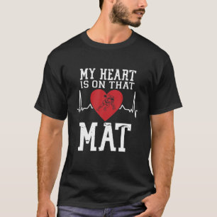 Wrestling Mother My Heart Is On That Mat Wrestling T-Shirt