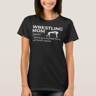 Wrestling Mum Definition  Wrestler T-Shirt