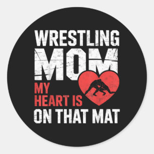 Wrestling Mum Heart is on That Mat Wrestler Mother Classic Round Sticker