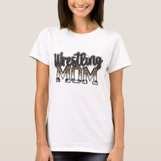 Wrestling Mum Leopard Funny Wrestling Gifts For Wo T-Shirt