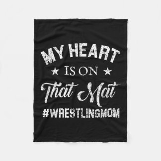 Wrestling Mum My Heart Is On That Mat Fleece Blanket