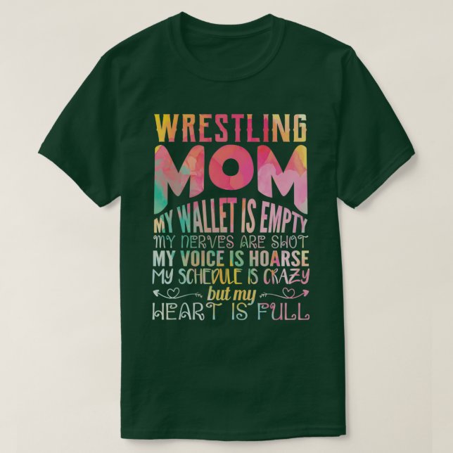 wrestling mum my wallet is empty my nerves my hear T-Shirt (Design Front)