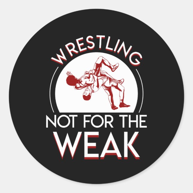 Wrestling Not For Weak Wrestling Design Classic Round Sticker (Front)