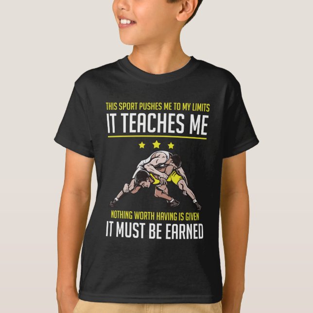 Wrestling Pushes Me To My Limits It Teach Me T-Shirt (Front)