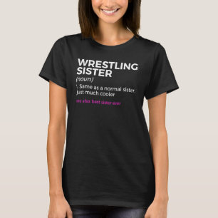 Wrestling Sister Definition Best Sister Ever T-Shirt