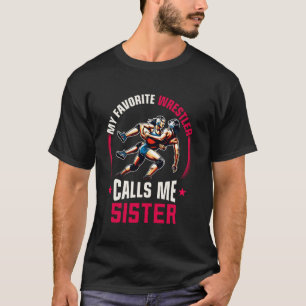 Wrestling Women Funny My Favourite Wrestler Calls T-Shirt
