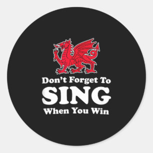 Wrexham Don't Forget To Sing When You Win Red Drag Classic Round Sticker