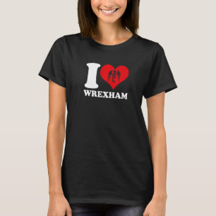 Wrexham Wales  Welsh I Love Wrexham  Wrexham  1 T-Shirt