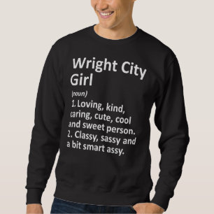 Wright City Girl Mo Missouri Funny City Home Roots Sweatshirt