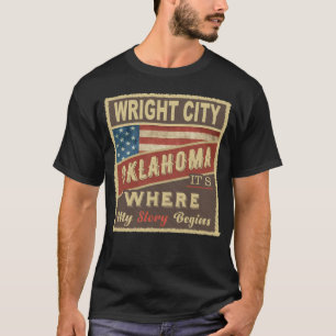 WRIGHT CITY, OK It's where my Story begins T-Shirt