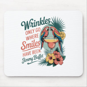 Wrinkles Only Go Where Smiles Have Been _1 Mouse Pad