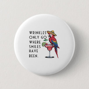Wrinkles Only Go Where Smiles Have Been Funny Parr 6 Cm Round Badge
