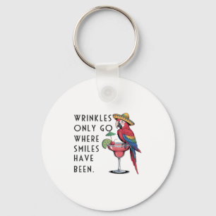 Wrinkles Only Go Where Smiles Have Been Funny Parr Key Ring