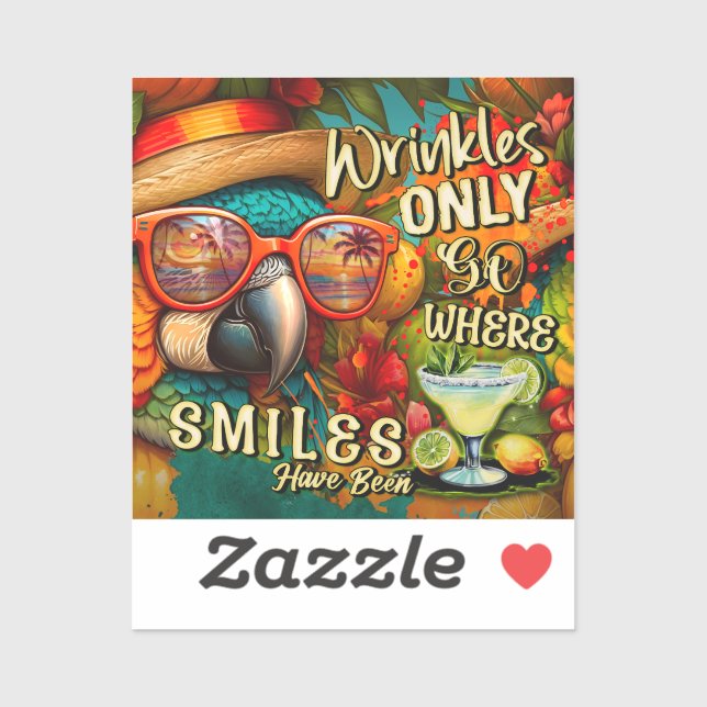 Wrinkles Only Go Where Smiles Have Been Parrot (Sheet)