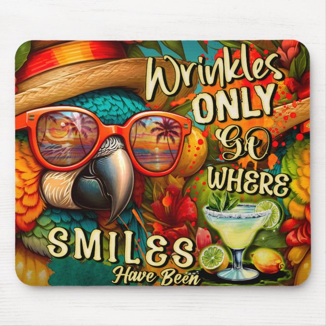 Wrinkles Only Go Where Smiles Have Been Parrot Mouse Pad (Front)