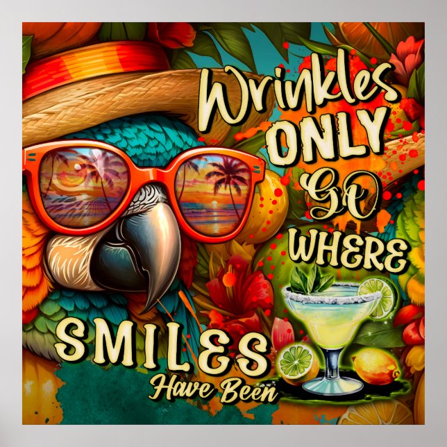 Wrinkles Only Go Where Smiles Have Been Parrot Poster (Front)