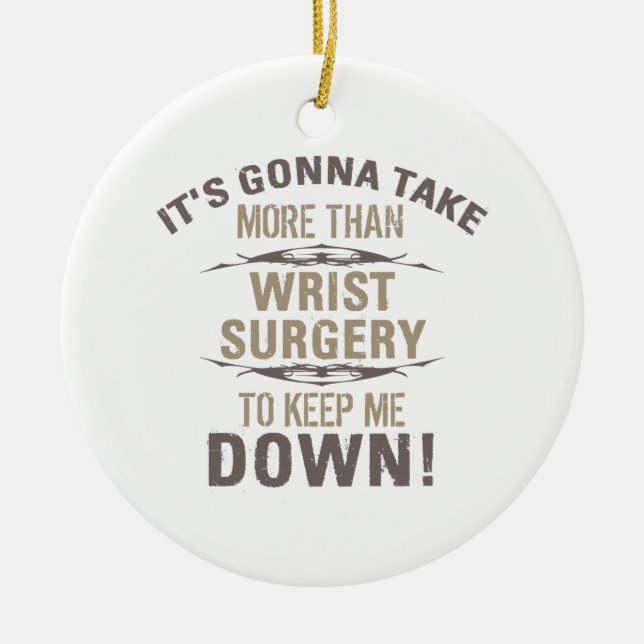 Wrist Surgery Humour Ceramic Ornament (Front)