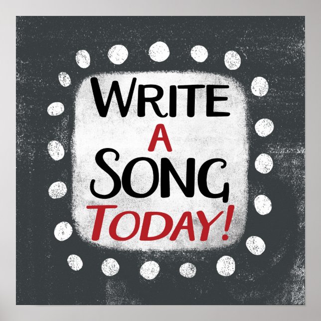 Write A Song Today Poster Wall Art (Front)