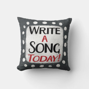 Write A Song Today Throw Pillow