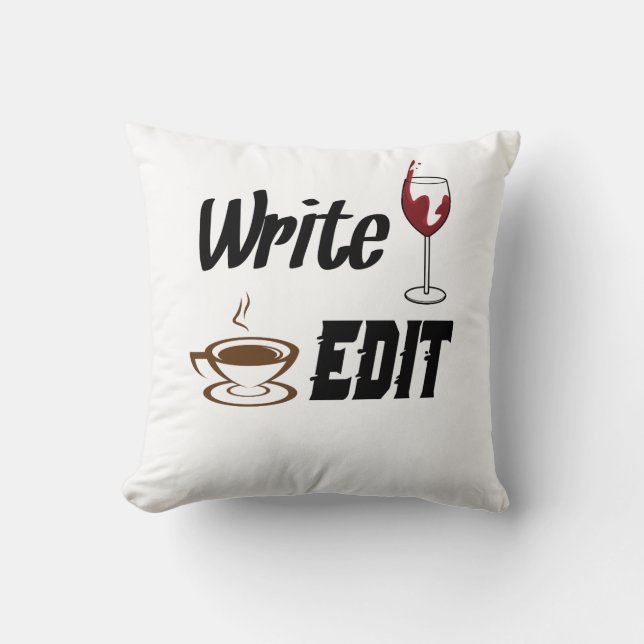 Write Drunk Edit Caffeinated / Sober - Writers Cushion (Front)