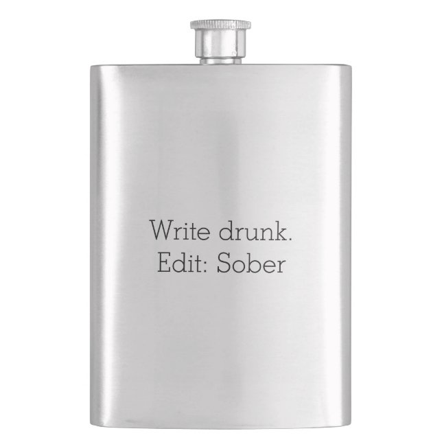 Write drunk. Edit: Sober Customisable Flask (Front)