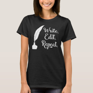Write Edit Repeat Quill Pen Author T-Shirt