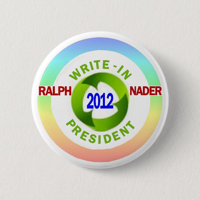 Write-In Ralph Nader for President 2012 6 Cm Round Badge (Front)