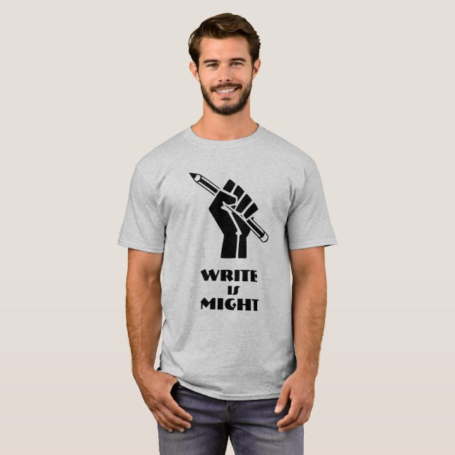 Write Is Might T-Shirt (Front Full)