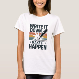 Write It Down Make It Happen Retro Planner  T-Shirt