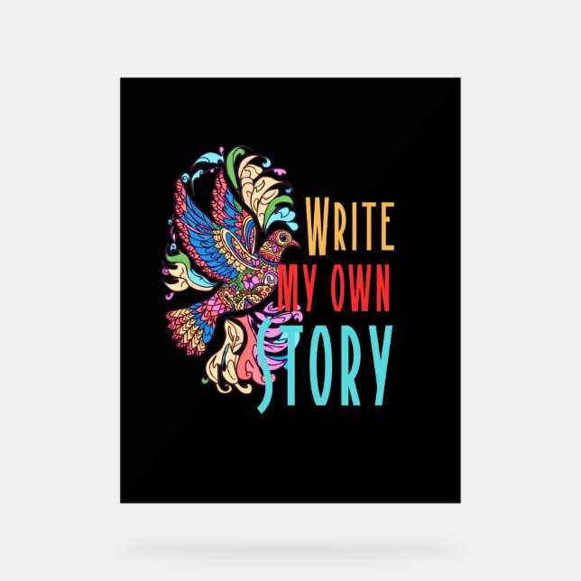 Write my own story  acrylic sign (Front)