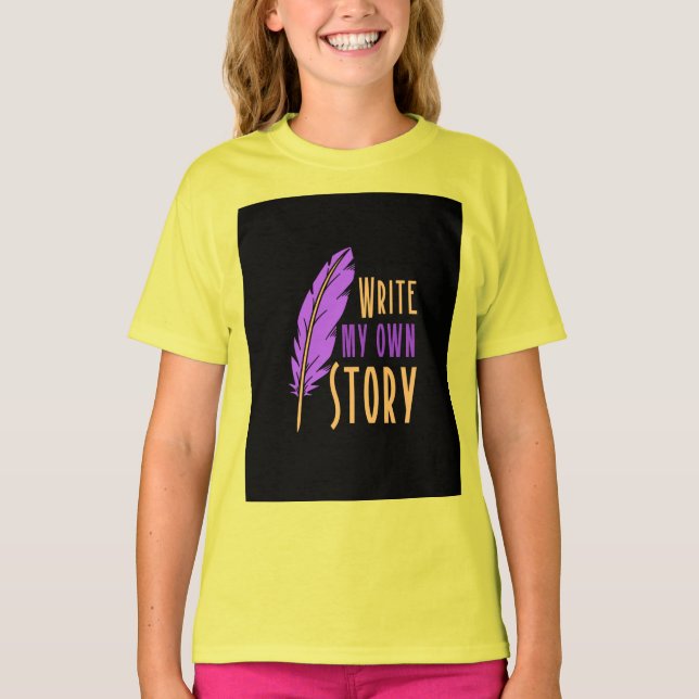 Write My Own Story T-Shirt (Front)