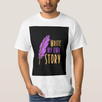;write my own story T-Shirt