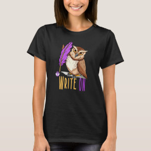 Write On Funny Writing Owl Lovers for Teen Girls T-Shirt