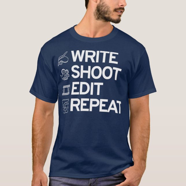 Write Shoot Edit Repeat Film Maker _nxpl T-Shirt (Front)