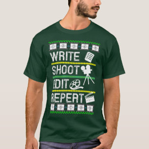 Write Shoot Edit Repeat Movie Filmmaker Ugly T-Shirt