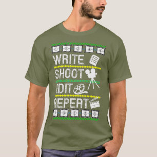 Write Shoot Edit Repeat Movie Filmmaker Ugly T-Shirt