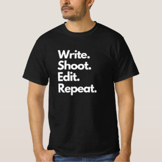 Write Shoot Edit Repeat T-Shirt