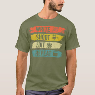 Write Shoot Edit Repeat Vintage Movie Director T-Shirt