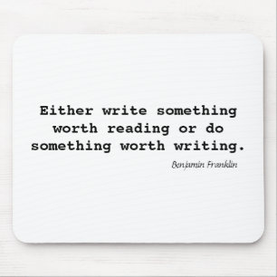 Write Something Worth Reading Mouse Pad