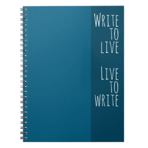 Write to live, live to write notebook