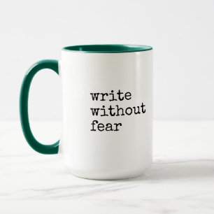 Write Without Fear Edit Without Mercy Writers Mug