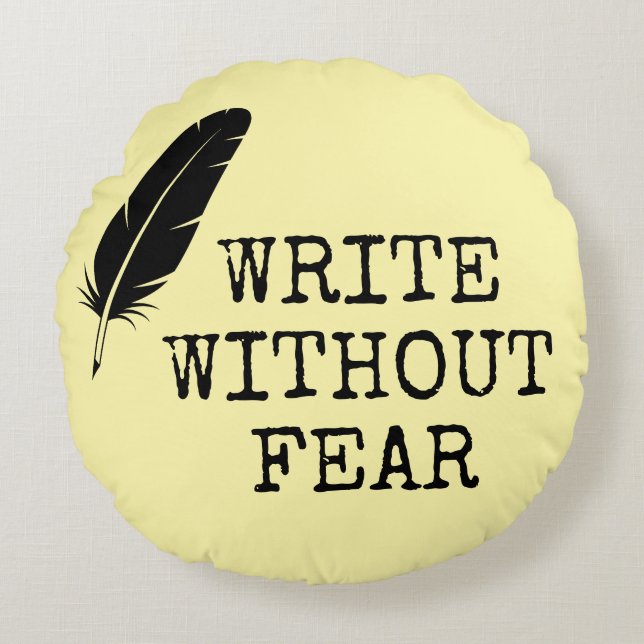 Write Without Fear Edit Without Mercy Writers Round Cushion (Front)