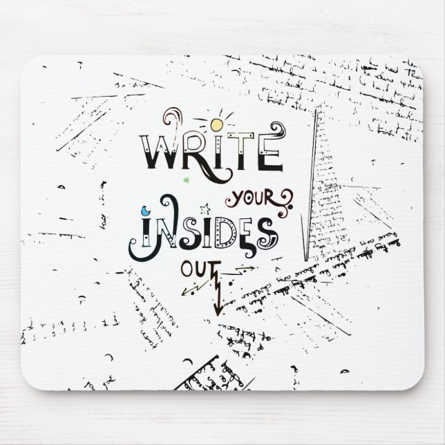 Write your Insides OUT! Motivational writers motto Mouse Pad (Front)
