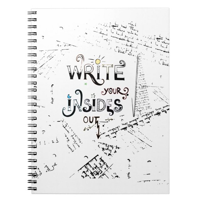 Write your Insides OUT! Motivational writers motto Notebook (Front)
