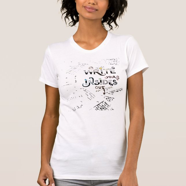 Write your Insides OUT! Motivational writers motto T-Shirt (Front)