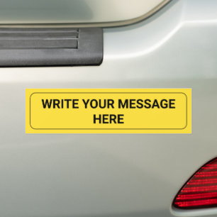 Write Your Message   Custom Text Yellow Template Bumper Sticker
