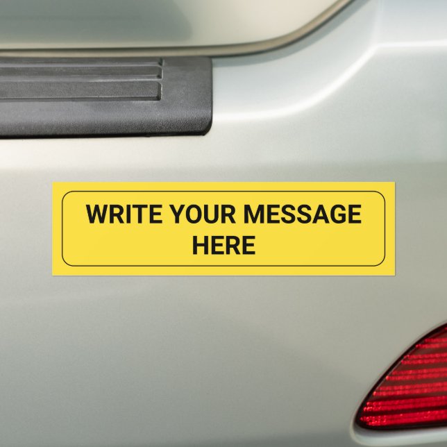 Write Your Message | Custom Text Yellow Template Bumper Sticker (On Car)